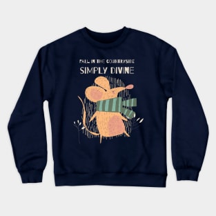 Fall in the countryside: Simply divine Crewneck Sweatshirt